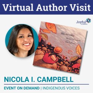 Author Visit | Nicola I. Campbell – Shi-Shi-Etko | ON DEMAND