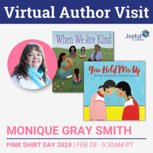 Author Visit – Pink Shirt Day 2024 | Monique Gray Smith