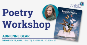Read more about the article Poetry Workshop with Adrienne Gear | 2-Part Series